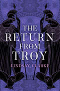 The Return From Troy (The\troy Quartet Ser. #Book 4)