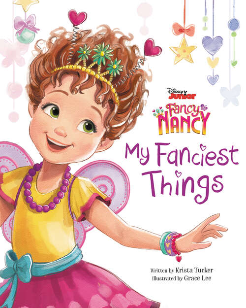 Book cover of Disney Junior Fancy Nancy: My Fanciest Things (Disney Junior Fancy Nancy)