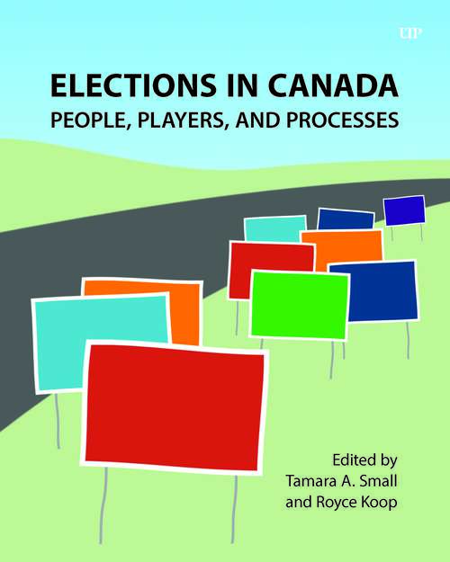 Book cover of Elections in Canada: People, Players, and Processes