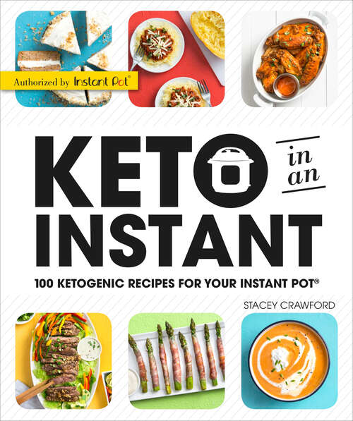 Book cover of Keto in an Instant: 100 Ketogenic Recipes for Your Instant Pot