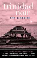 Trinidad Noir: The Classics (Akashic Noir)