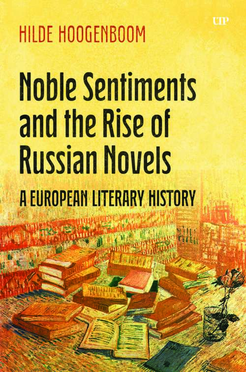 Book cover of Noble Sentiments and the Rise of Russian Novels: A European Literary History