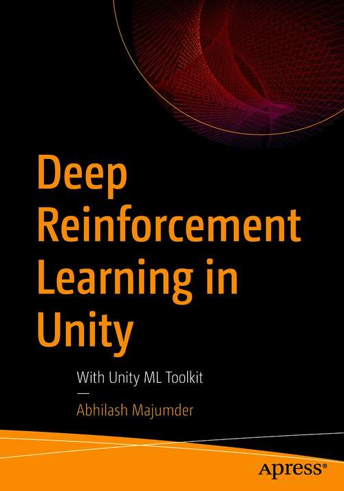 Book cover of Deep Reinforcement Learning in Unity: With Unity ML Toolkit (1st ed.)