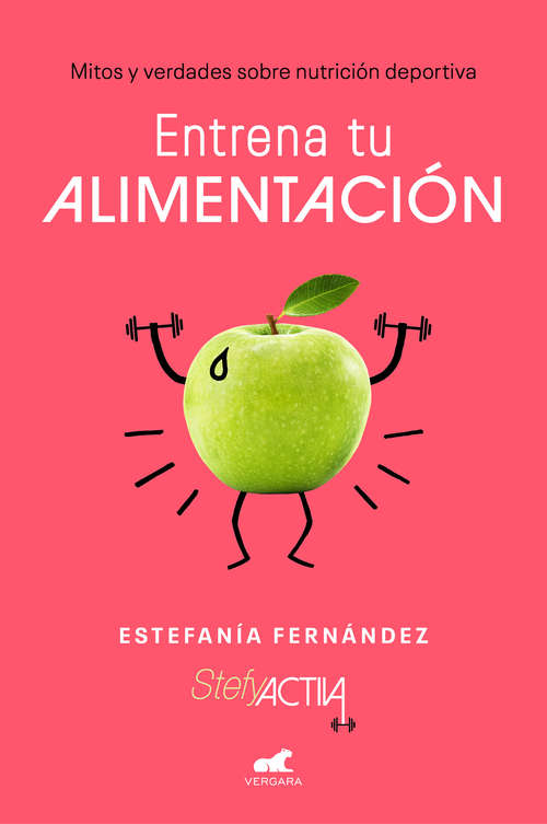 Book cover of Entrena tu alimentación: Mitos y verdades sobre nutrición deportiva