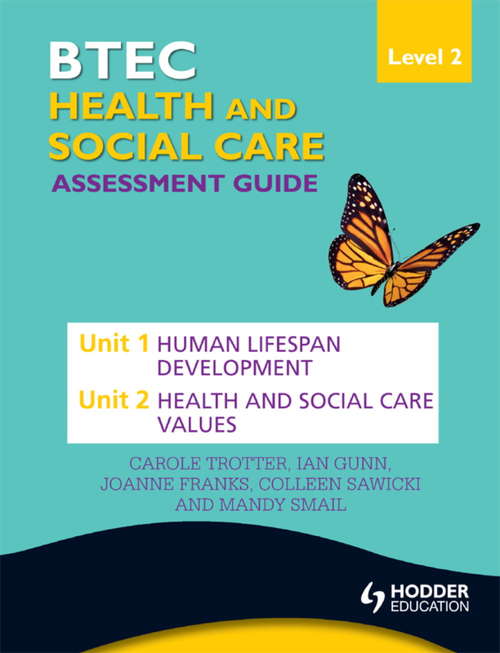 Book cover of BTEC First Health and Social Care Level 2 Assessment Guide: Unit 1 Human Lifespan Development  & Unit 2 Health and Social Care Values