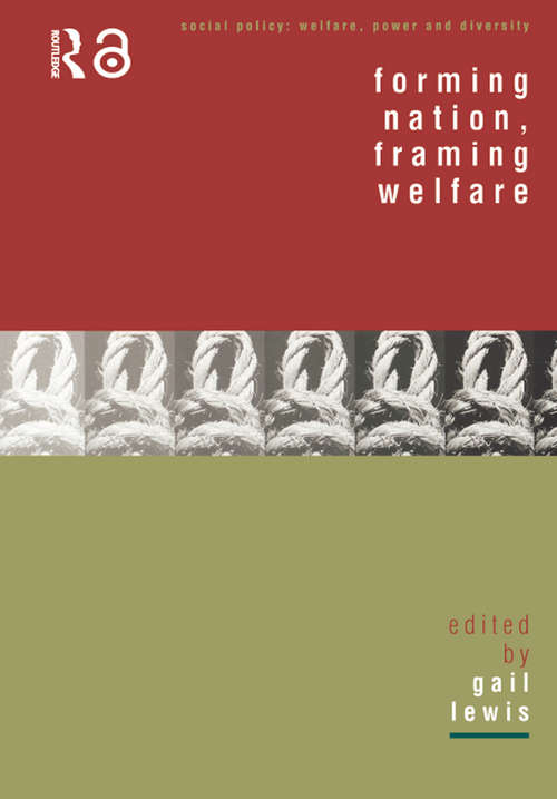 Forming Nation, Framing Welfare (Social Policy: Welfare, Power and Diversity #Bk. 2)