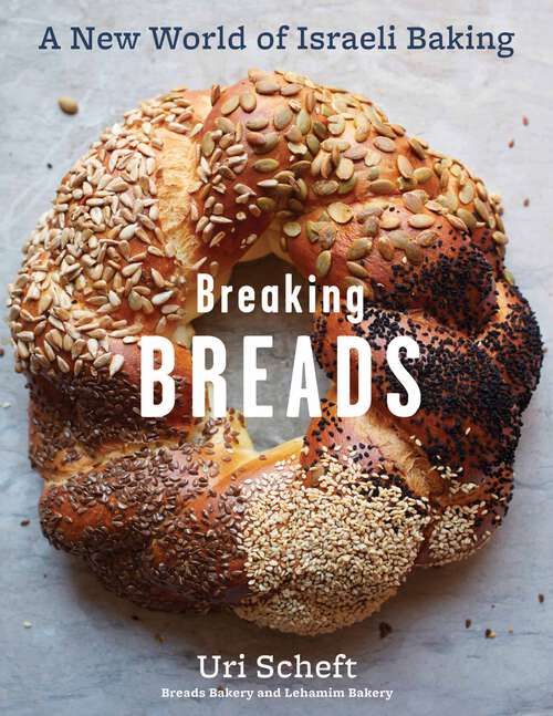 Book cover of Breaking Breads: A New World of Israeli Baking--Flatbreads, Stuffed Breads, Challahs, Cookies, and the Legendary Chocolate Babka