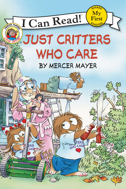 Book cover of Little Critter: Just Critters Who Care (My First I Can Read)