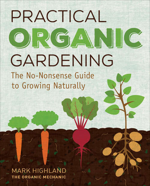 Book cover of Practical Organic Gardening: The No-Nonsense Guide to Growing Naturally