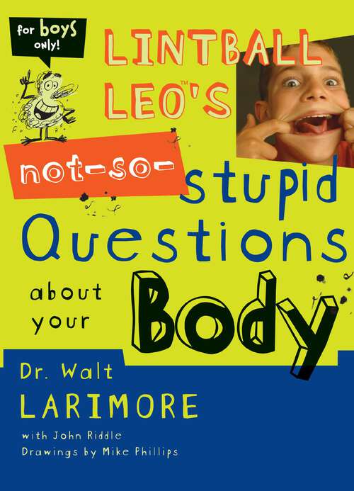 Book cover of Lintball Leo's Not-So-Stupid Questions About Your Body