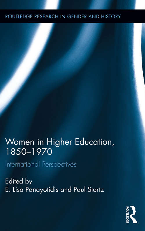Women in Higher Education, 1850-1970: International Perspectives (Routledge Research in Gender and History)