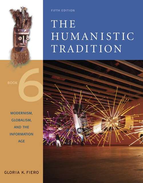 Book cover of The Humanistic Tradition Book 6 Modernism, Globalism, and the Information Age, 5th Edition