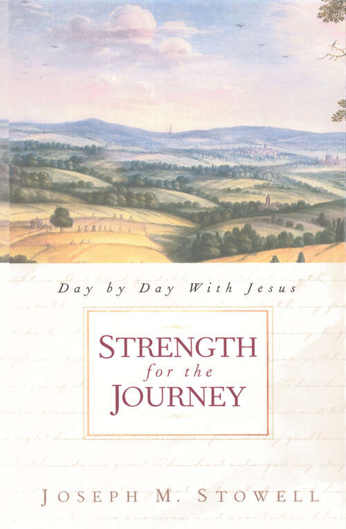 Book cover of Strength for the Journey: Day By Day With Jesus (New Edition)