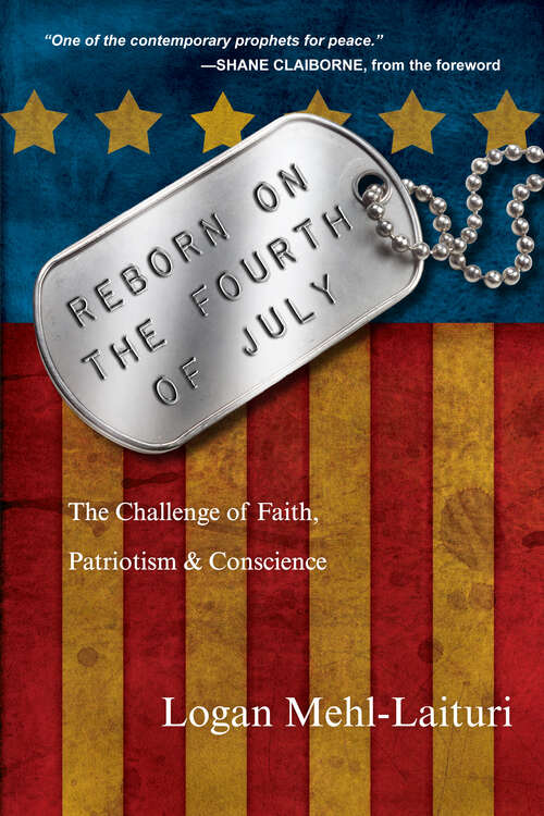 Book cover of Reborn on the Fourth of July: The Challenge of Faith, Patriotism  Conscience