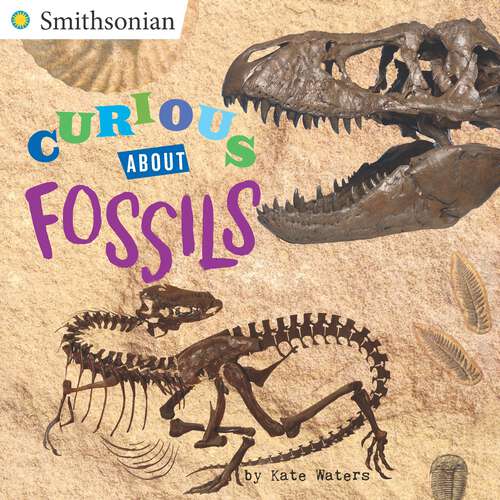 Book cover of Curious About Fossils (Smithsonian)