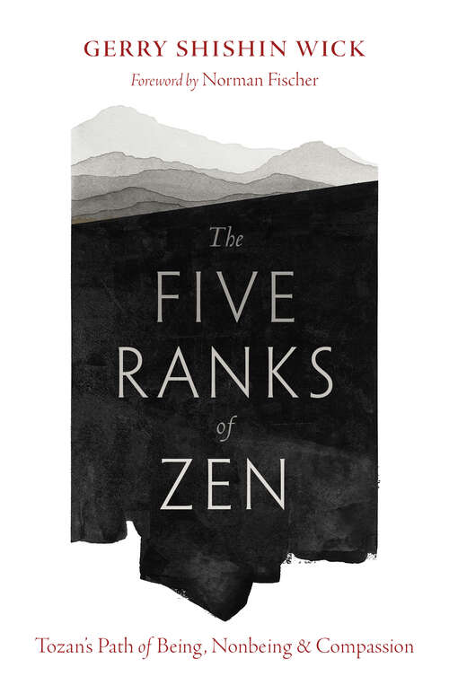 Book cover of The Five Ranks of Zen: Tozan's Path of Being, Nonbeing, and Compassion