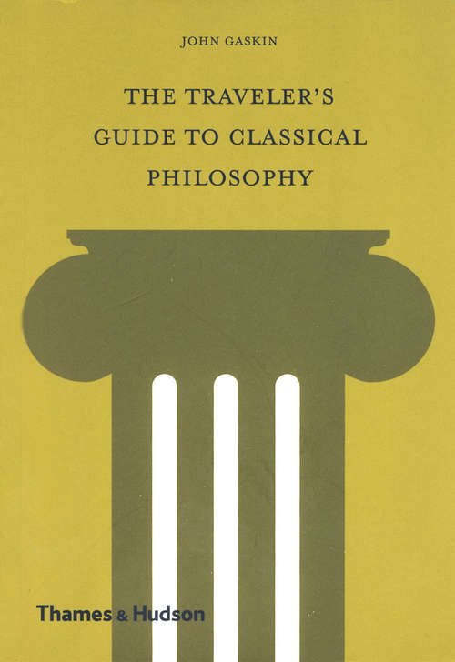 The Traveler's Guide to Classical Philosophy