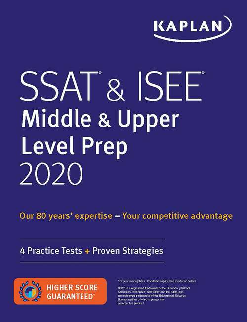 Book cover of SSAT & ISEE Middle & Upper Level Prep 2020: 4 Practice Tests + Proven Strategies (Kaplan Test Prep)