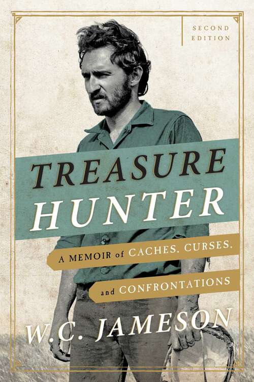 Book cover of Treasure Hunter: A Memoir of Caches, Curses, and Confrontations (2nd Edition)