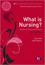 What is Nursing?: Exploring Theory and Practice (Transforming Nursing Practice)