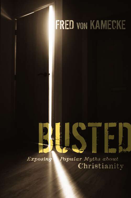Book cover of Busted: Exposing Popular Myths about Christianity