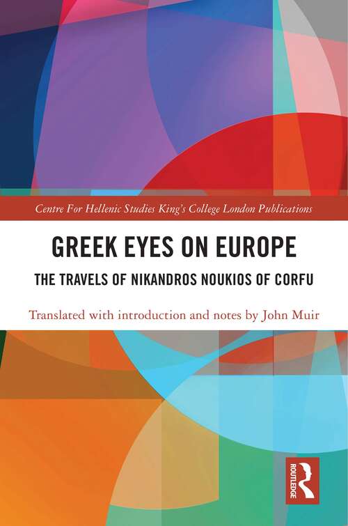 Greek Eyes on Europe: The Travels of Nikandros Noukios of Corfu (Publications of the Centre for Hellenic Studies, King's College London #22)