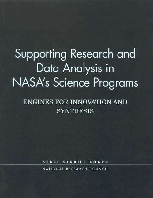 Book cover of Supporting Research and Data Analysis in NASA's Science Programs: Engines for Innovation and Synthesis