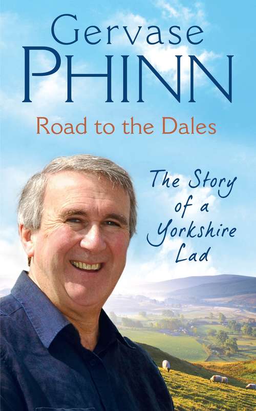 Book cover of Road to the Dales: The Story of a Yorkshire Lad