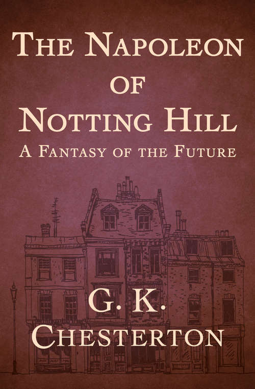 Book cover of The Napoleon of Notting Hill