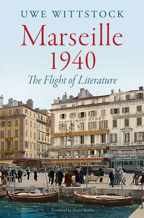 Book cover of Marseille 1940: The Flight of Literature