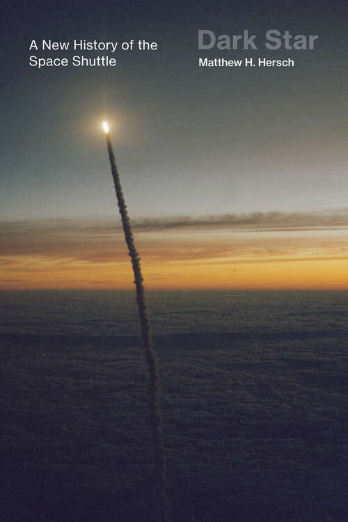 Book cover of Dark Star: A New History of the Space Shuttle
