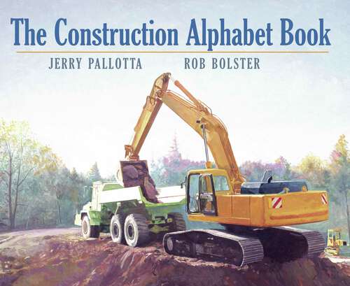 Book cover of The Construction Alphabet Book (Jerry Pallotta's Alphabet Books)