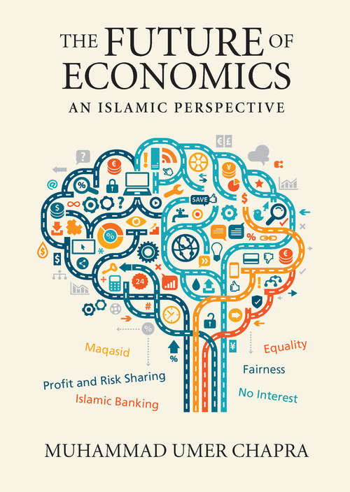 Book cover of The Future of Economics: An Islamic Perspective
