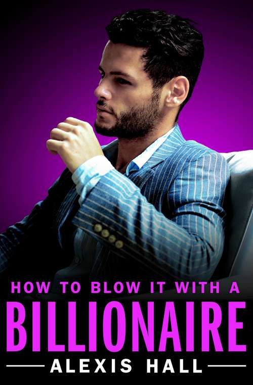 Book cover of How to Blow It with a Billionaire