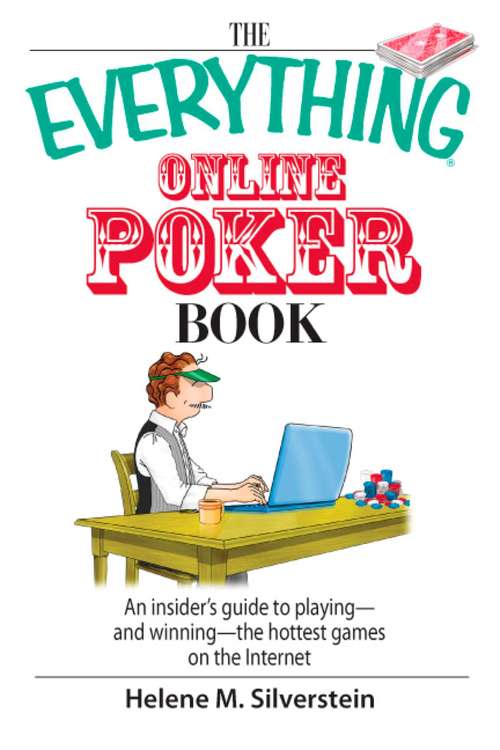 Book cover of The Everything Online Poker Book: An Insider's Guide to Playing-and Winning-the Hottest Games on the Internet