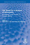 The Quest for a Science of Accounting: An Anthology of the Research of Robert R. Sterling (Routledge Revivals)