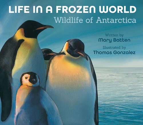 Book cover of Life in a Frozen World: Wildlife of Antarctica