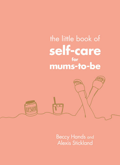 Book cover of The Little Book of Self-Care for Mums-To-Be