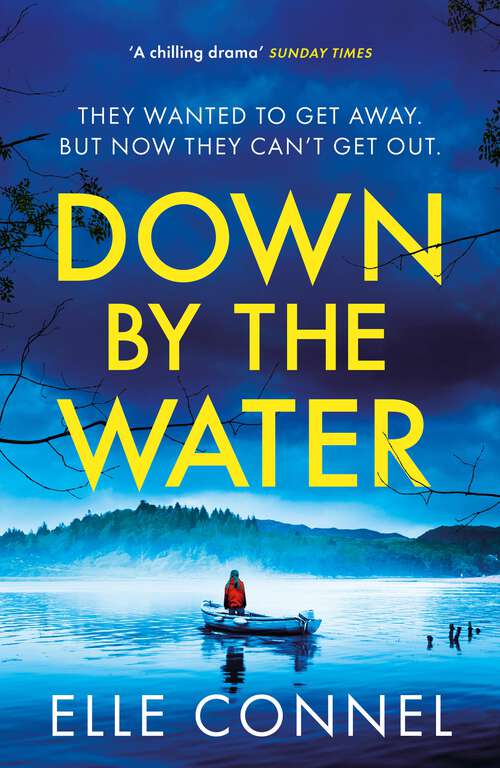 Book cover of Down By The Water: The compulsive page turner you won't want to miss