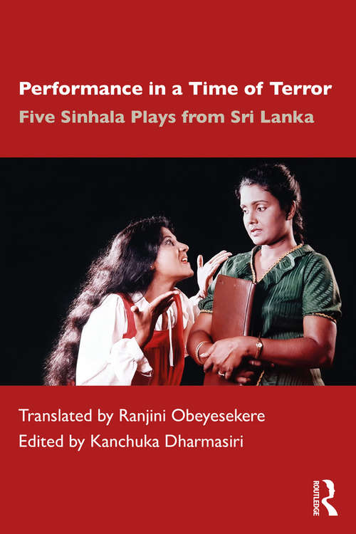 Book cover of Performance in a Time of Terror: Five Sinhala Plays from Sri Lanka