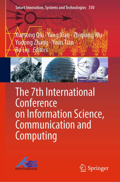 Book cover of The 7th International Conference on Information Science, Communication and Computing (1st ed. 2024) (Smart Innovation, Systems and Technologies #350)
