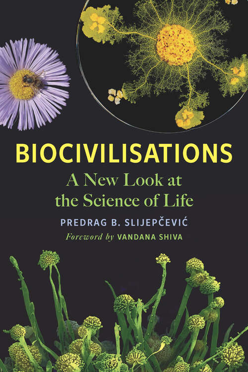 Book cover of Biocivilisations: A New Look at the Science of Life