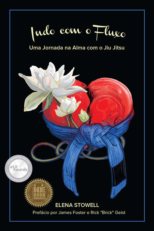Book cover of Indo Com o Fluxo: Uma Jornada na Alma com o Jiu Jitsu