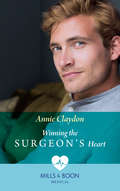 Winning the Surgeon’s Heart: Winning The Surgeon's Heart / Conveniently Wed In Paradise (Mills And Boon Medical Ser.)