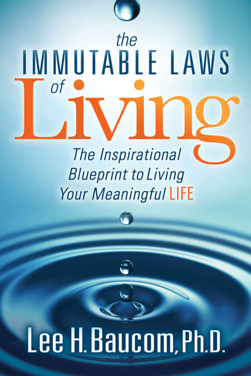 Book cover of The Immutable Laws of Living: The Inspirational Blueprint to Living Your Meaningful Life
