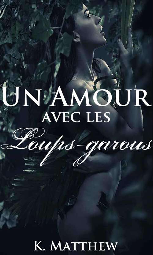 Book cover of Un amour avec les loups-garous