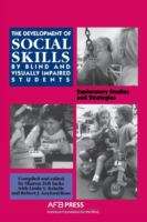 The Development of Social Skills by Blind and Visually Impaired Students: Exploratory Studies and Strategies