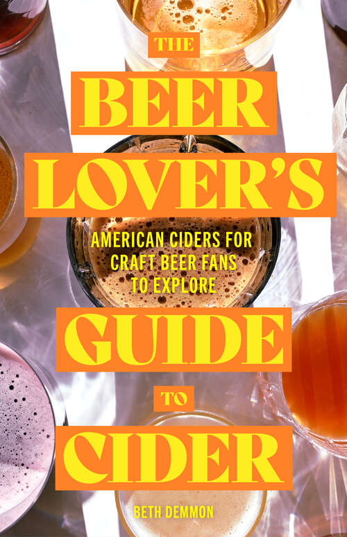 Book cover of The Beer Lover's Guide to Cider: American Ciders for Craft Beer Fans to Explore