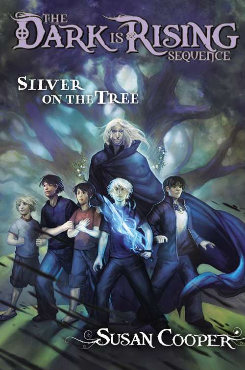 Silver on the Tree (The Dark is Rising #5)