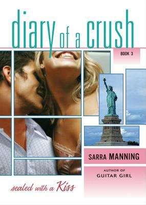 Book cover of Sealed with a Kiss (Diary of a Crush Book #3)